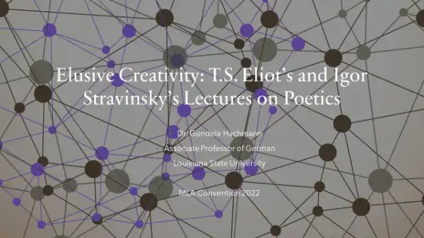 Elusive Creativity: T.S. Eliot's and Igor Stravinsky's Lectures on Poetics. Flyer for Seminar by Gundela Hachmann